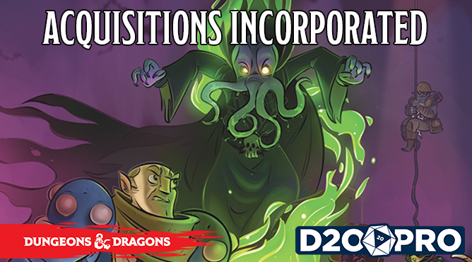 Acquisitions Incorporated | D20PRO